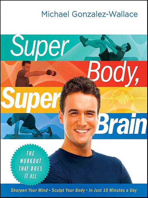 Title details for Super Body, Super Brain by Michael Gonzalez-Wallace - Available